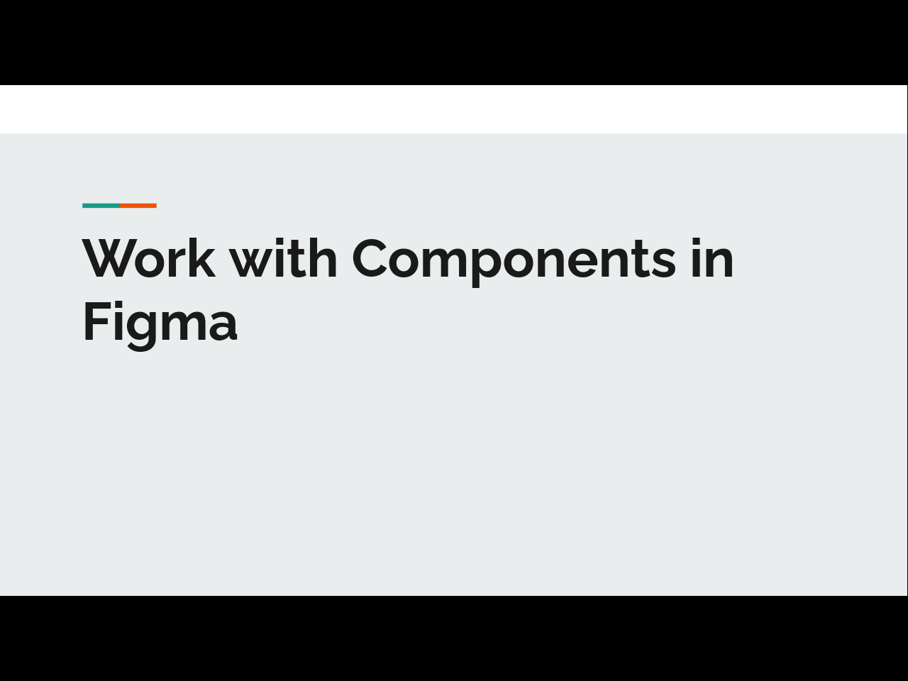 Tampilan materi Work with Components in Figma 1